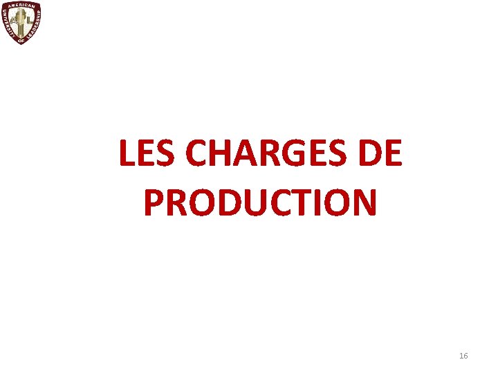 LES CHARGES DE PRODUCTION 16 