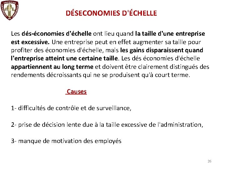 DÉSECONOMIES D'ÉCHELLE Les dés-économies d'échelle ont lieu quand la taille d'une entreprise est excessive.