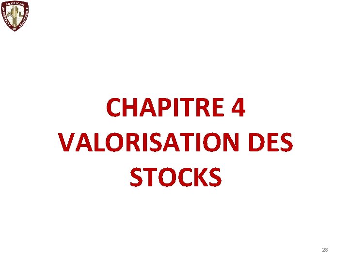 CHAPITRE 4 VALORISATION DES STOCKS 28 