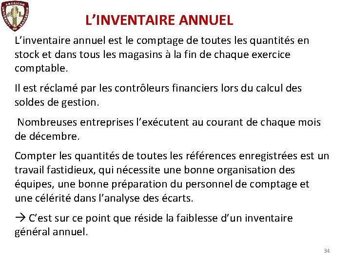 L’INVENTAIRE ANNUEL L’inventaire annuel est le comptage de toutes les quantités en stock et