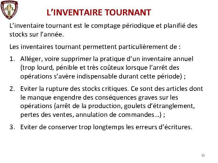 L’INVENTAIRE TOURNANT L’inventaire tournant est le comptage périodique et planifié des stocks sur l’année.