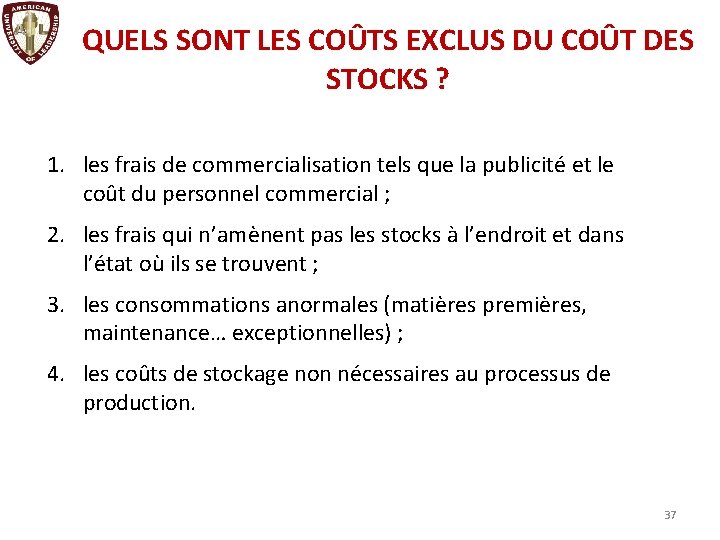 QUELS SONT LES COÛTS EXCLUS DU COÛT DES STOCKS ? 1. les frais de