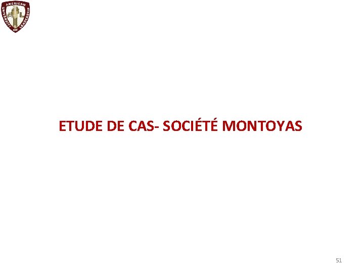 ETUDE DE CAS- SOCIÉTÉ MONTOYAS 51 