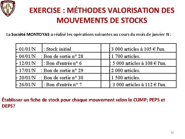 EXERCISE : MÉTHODES VALORISATION DES MOUVEMENTS DE STOCKS La Société MONTOYAS a réalisé les