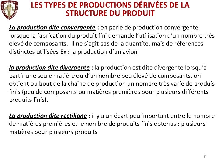 LES TYPES DE PRODUCTIONS DÉRIVÉES DE LA STRUCTURE DU PRODUIT La production dite convergente