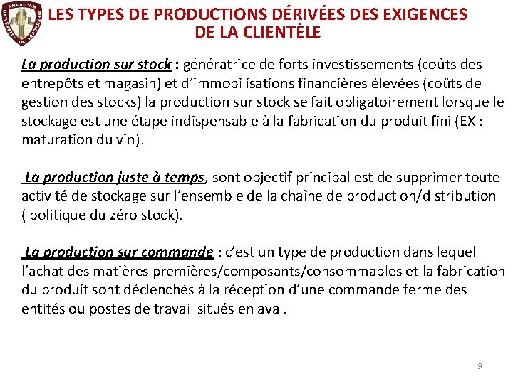 LES TYPES DE PRODUCTIONS DÉRIVÉES DES EXIGENCES DE LA CLIENTÈLE La production sur stock