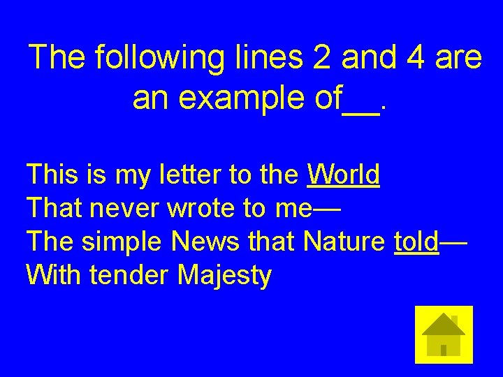 The following lines 2 and 4 are an example of__. This is my letter