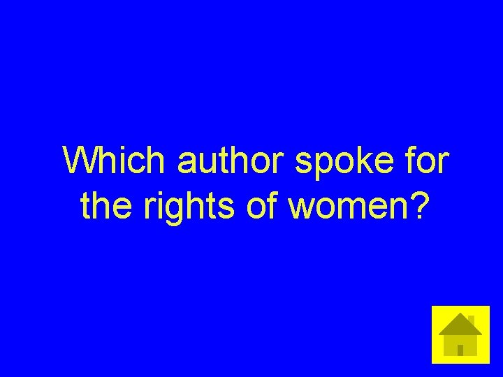 Which author spoke for the rights of women? 