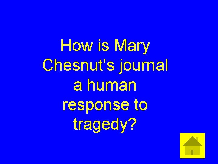 How is Mary Chesnut’s journal a human response to tragedy? 