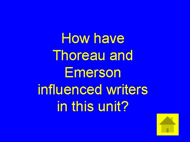 How have Thoreau and Emerson influenced writers in this unit? 