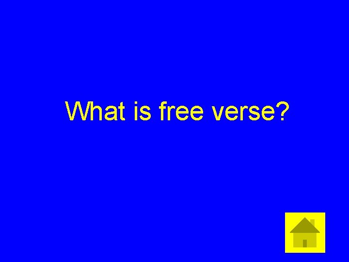 What is free verse? 