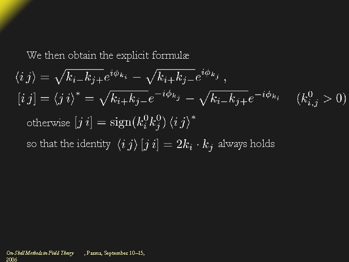 We then obtain the explicit formulæ otherwise so that the identity On-Shell Methods in