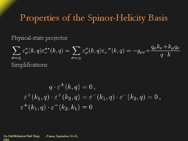 Properties of the Spinor-Helicity Basis Physical-state projector Simplifications On-Shell Methods in Field Theory 2006