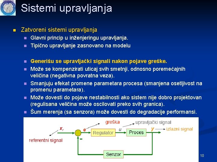 Sistemi upravljanja n Zatvoreni sistemi upravljanja n n n n Glavni princip u inženjeringu Sistemi upravljanja n Zatvoreni sistemi upravljanja n n n n Glavni princip u inženjeringu