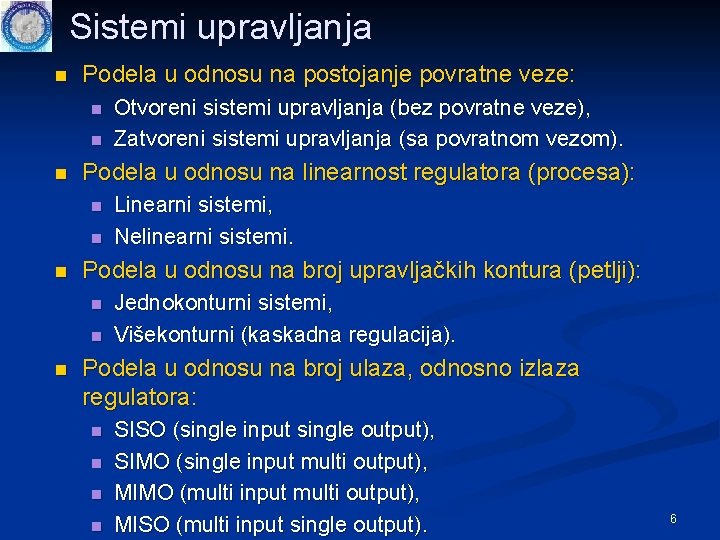 Sistemi upravljanja n Podela u odnosu na postojanje povratne veze: n n n Podela Sistemi upravljanja n Podela u odnosu na postojanje povratne veze: n n n Podela