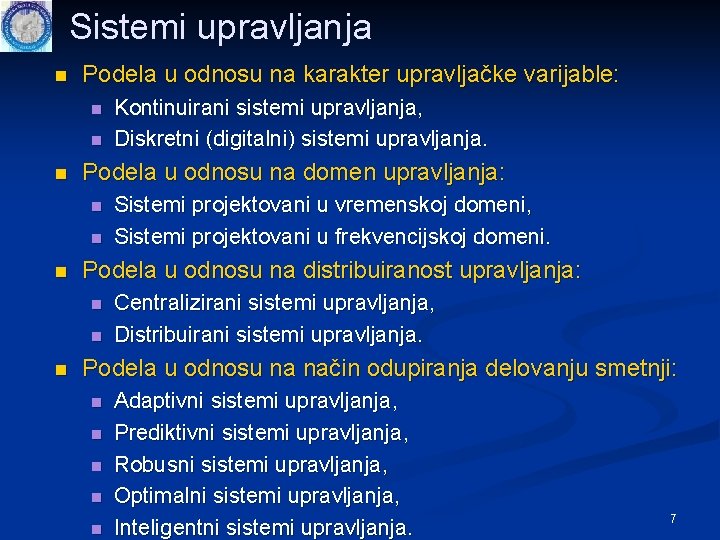 Sistemi upravljanja n Podela u odnosu na karakter upravljačke varijable: n n n Podela Sistemi upravljanja n Podela u odnosu na karakter upravljačke varijable: n n n Podela