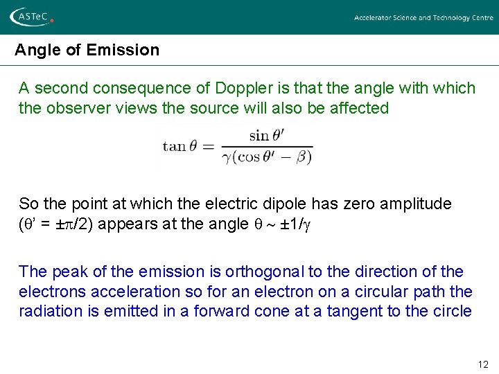 Angle of Emission A second consequence of Doppler is that the angle with which