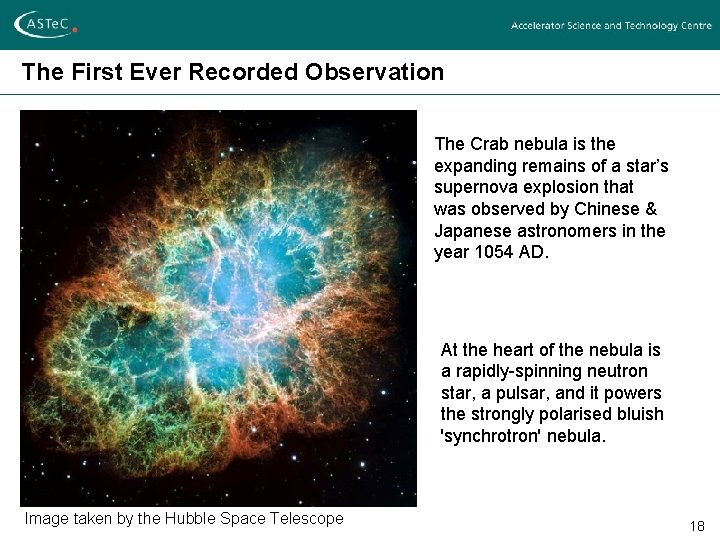 The First Ever Recorded Observation The Crab nebula is the expanding remains of a