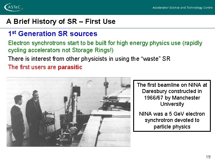 A Brief History of SR – First Use 1 st Generation SR sources Electron