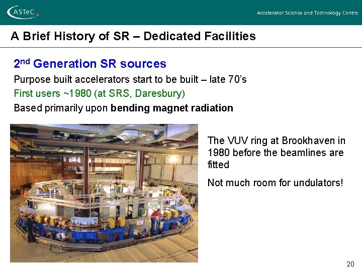 A Brief History of SR – Dedicated Facilities 2 nd Generation SR sources Purpose