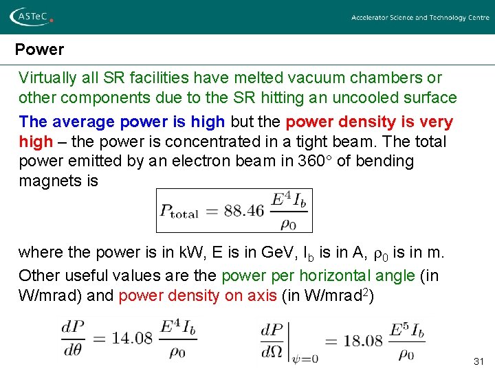 Power Virtually all SR facilities have melted vacuum chambers or other components due to