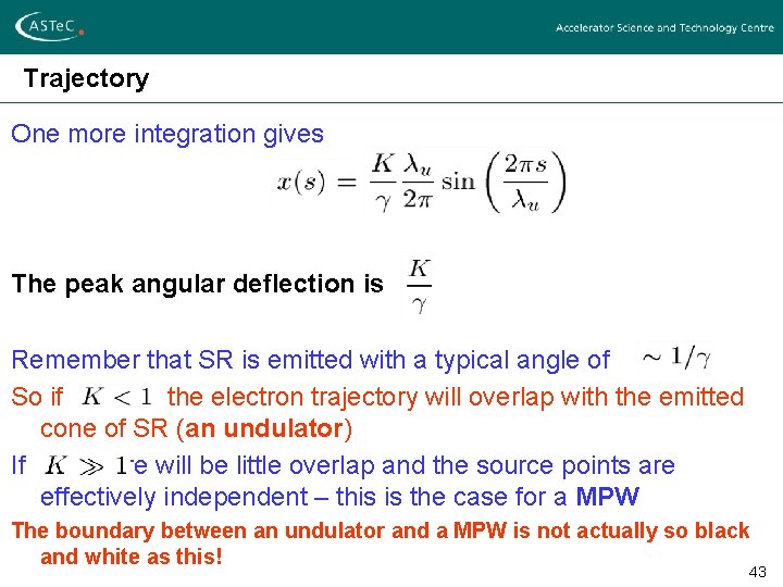 Trajectory One more integration gives The peak angular deflection is Remember that SR is
