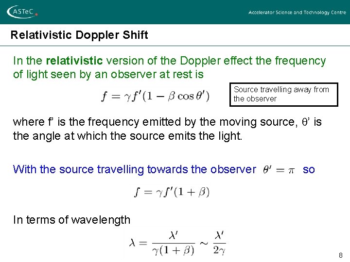 Relativistic Doppler Shift In the relativistic version of the Doppler effect the frequency of