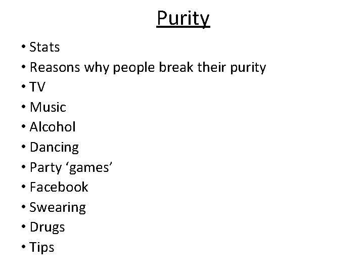 Purity • Stats • Reasons why people break their purity • TV • Music