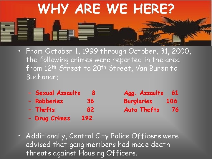 WHY ARE WE HERE? • From October 1, 1999 through October, 31, 2000, the