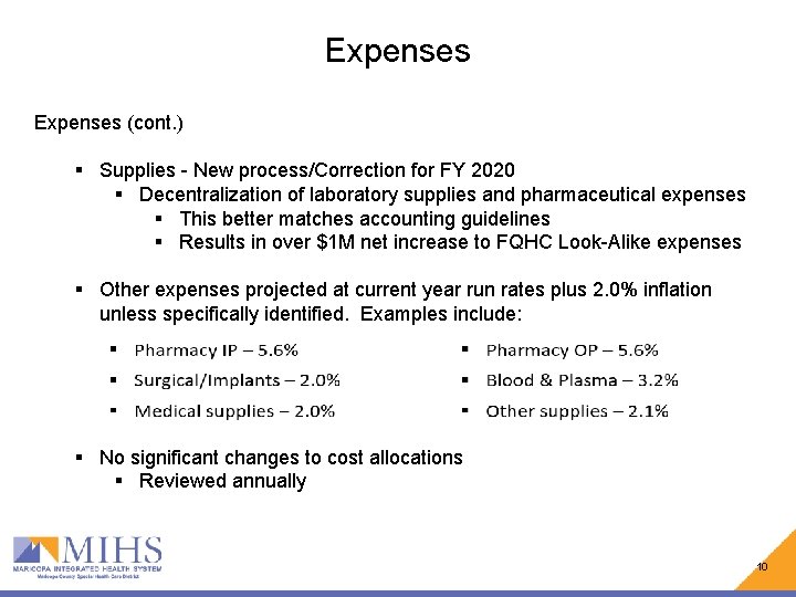 Expenses (cont. ) § Supplies - New process/Correction for FY 2020 § Decentralization of