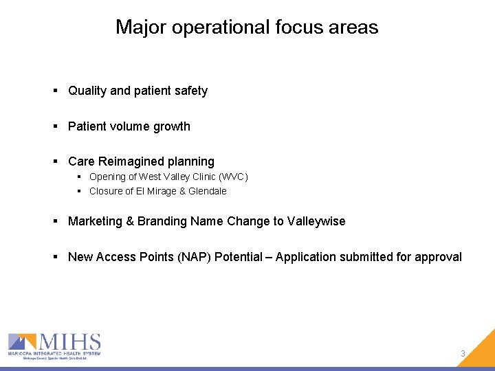 Major operational focus areas § Quality and patient safety § Patient volume growth §