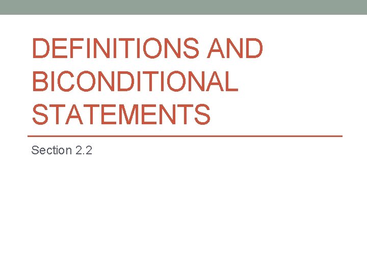 DEFINITIONS AND BICONDITIONAL STATEMENTS Section 2. 2 