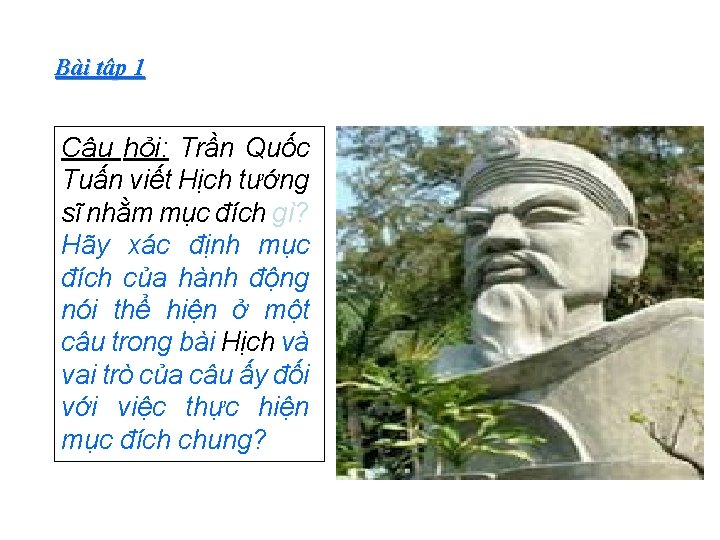 Bài tập 1 Câu hỏi: Trần Quốc Tuấn viết Hịch tướng sĩ nhằm mục