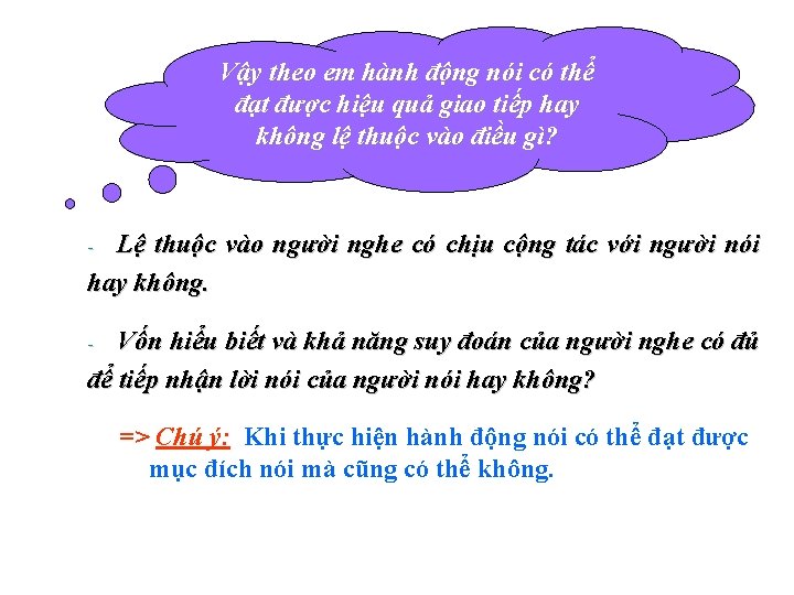 Vậy theo em hành động nói có thể đạt được hiệu quả giao tiếp