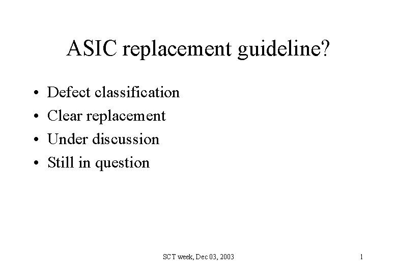ASIC replacement guideline Defect classification Clear replacement Under