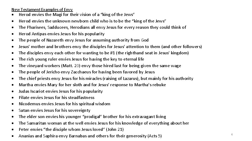 New Testament Examples of Envy Herod envies the Magi for their vision of a