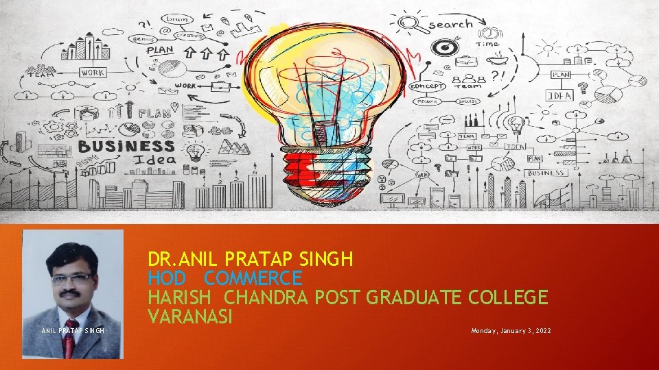 1 ANIL PRATAP SINGH DR. ANIL PRATAP SINGH HOD COMMERCE HARISH CHANDRA POST GRADUATE