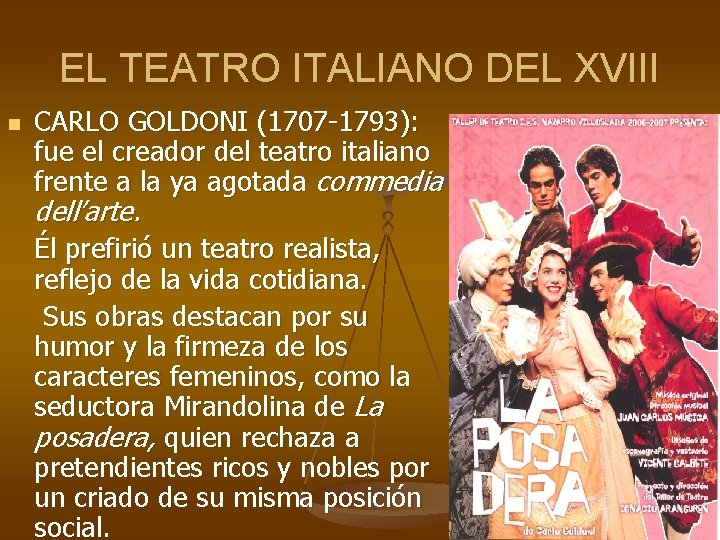 EL TEATRO ITALIANO DEL XVIII n CARLO GOLDONI (1707 -1793): fue el creador del