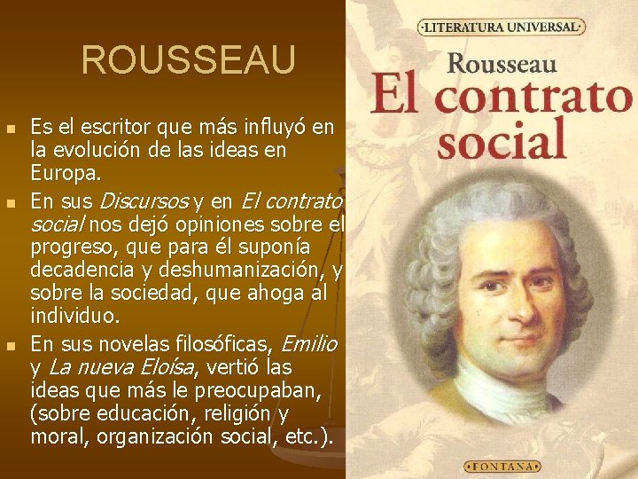 ROUSSEAU n n n Es el escritor que más influyó en la evolución de