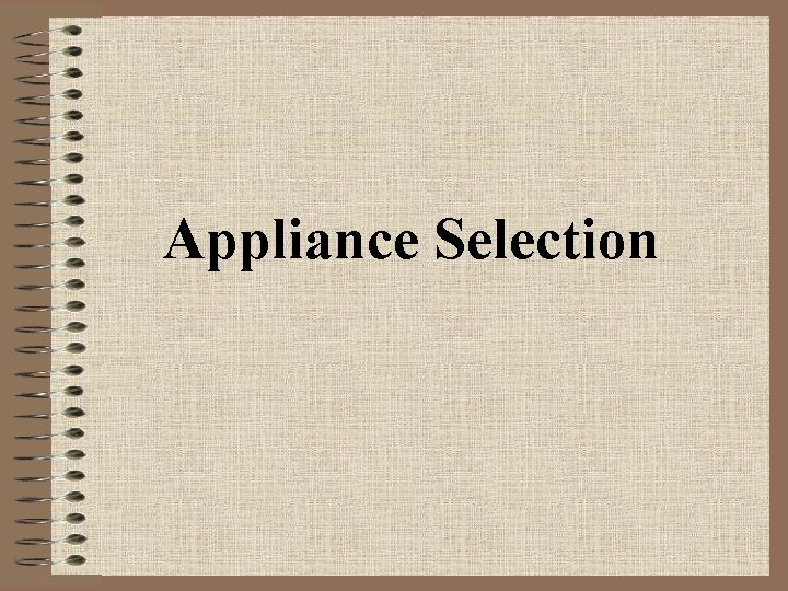 Appliance Selection 