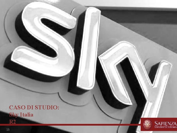 CASO DI STUDIO: Sky Italia R 2 15 