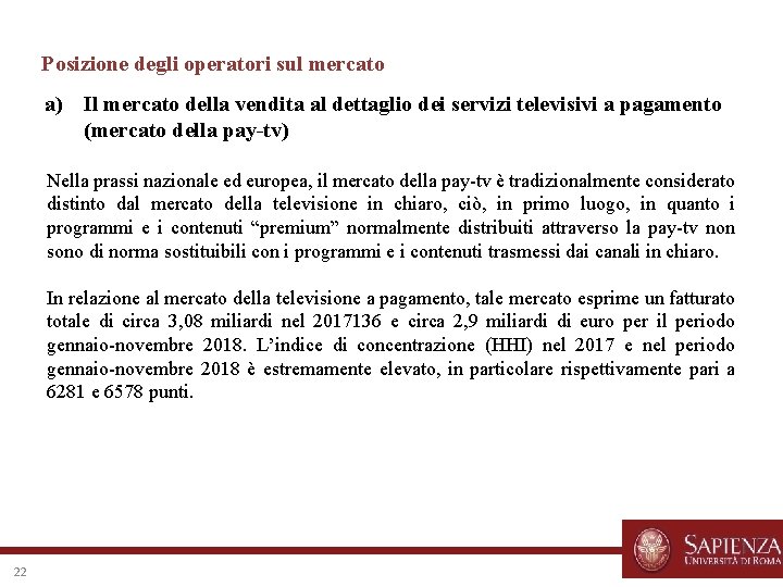 Posizione degli operatori sul mercato a) Il mercato della vendita al dettaglio dei servizi