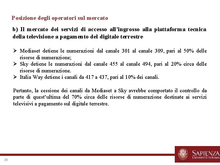 Posizione degli operatori sul mercato b) Il mercato dei servizi di accesso all’ingrosso alla