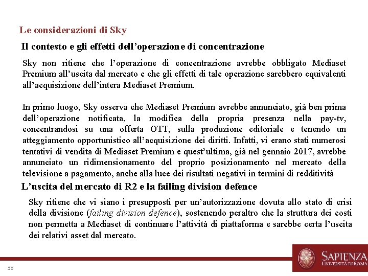 Le considerazioni di Sky Il contesto e gli effetti dell’operazione di concentrazione Sky non