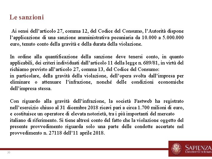 Le sanzioni Ai sensi dell’articolo 27, comma 12, del Codice del Consumo, l’Autorità dispone