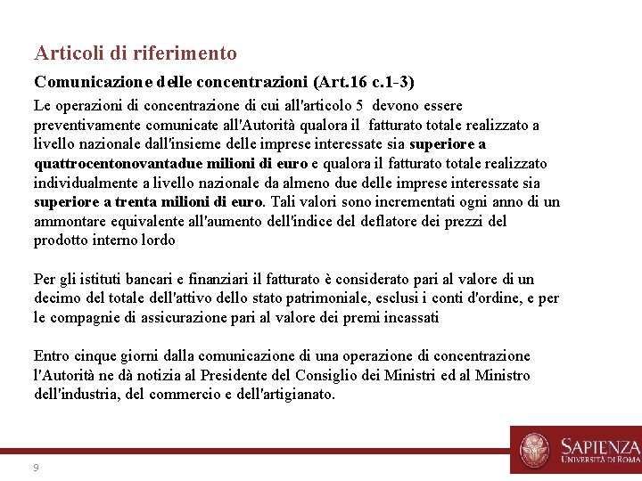 Articoli di riferimento Comunicazione delle concentrazioni (Art. 16 c. 1 -3) Le operazioni di