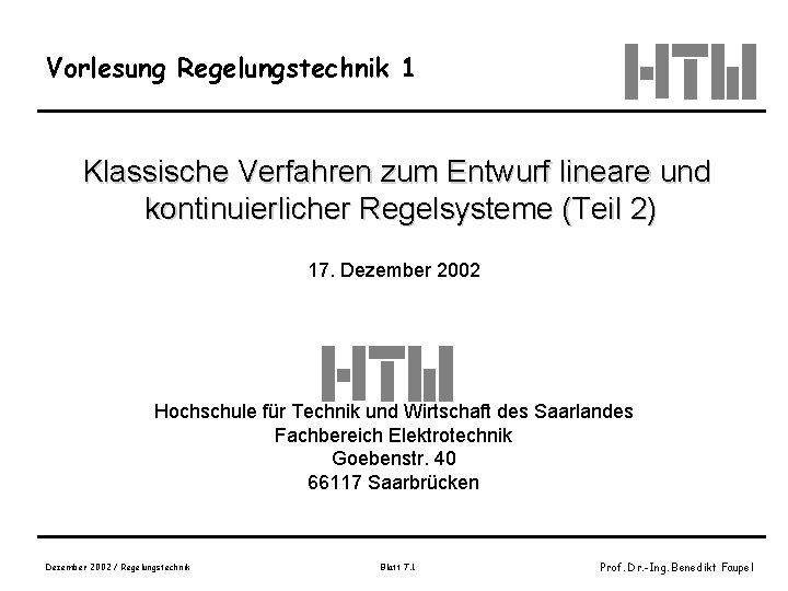 Vorlesung Regelungstechnik 1 Klassische Verfahren zum Entwurf lineare und kontinuierlicher Regelsysteme (Teil 2) 17.