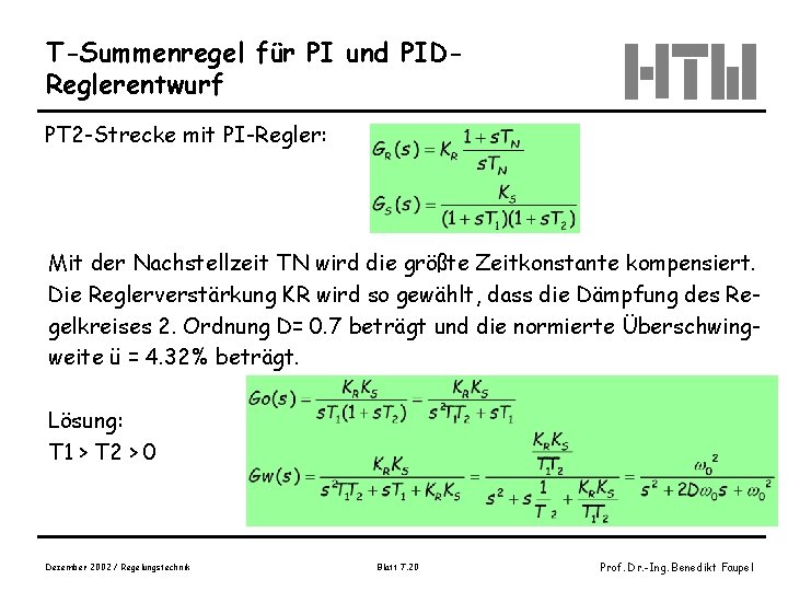 T-Summenregel für PI und PIDReglerentwurf PT 2 -Strecke mit PI-Regler: Mit der Nachstellzeit TN