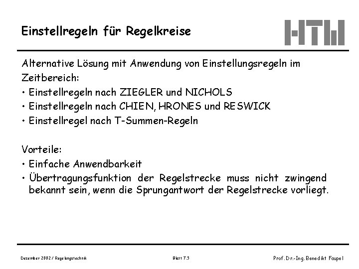 Einstellregeln für Regelkreise Alternative Lösung mit Anwendung von Einstellungsregeln im Zeitbereich: • Einstellregeln nach