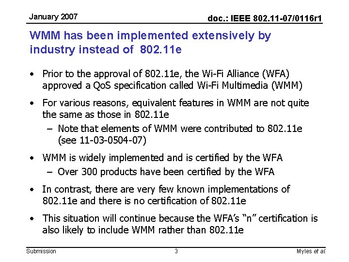 January 2007 doc. : IEEE 802. 11 -07/0116 r 1 WMM has been implemented